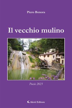 Il vecchio mulino (eBook, ePUB) - Bonora, Piero