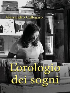 L'orologio Dei Sogni (eBook, ePUB) - Callegaro, Alessandro