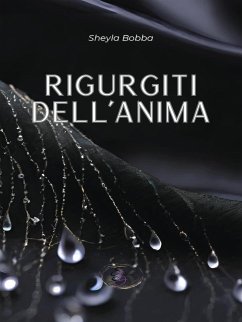 Rigurgiti dell'anima (eBook, ePUB) - Bobba, Sheyla