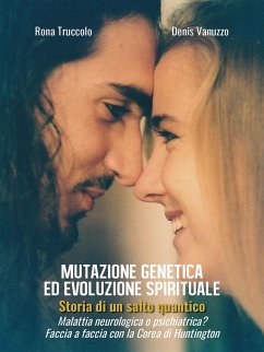 Mutazione genetica ed evoluzione spirituale - Storia di un salto quantico (eBook, ePUB) - Truccolo Denis Vanuzzo, Rona