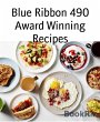 Blue Ribbon 490 Award Winning Recipes... - Bild 1