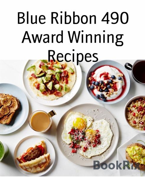 Blue Ribbon 490 Award Winning Recipes (eBook, ePUB) Blue Ribbon 490 Award Winning Recipes (eBook, ePUB)