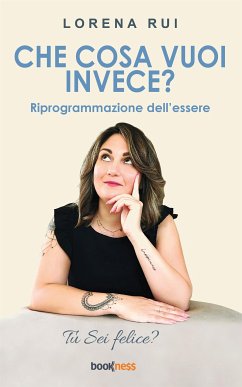 Che cosa vuoi invece? (eBook, ePUB) - Rui, Lorena