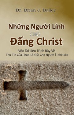 Những Người Lính Cho Đấng Christ (eBook, ePUB) - Brian J. Bailey, Dr.