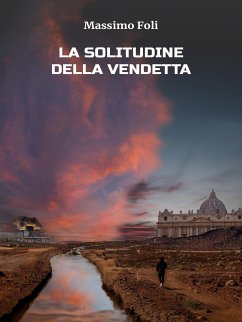 La Solitudine della Vendetta (eBook, ePUB) - Foli, Massimo