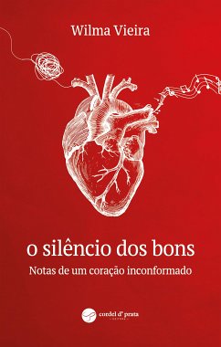 O Silêncio dos bons - Notas de um coração inconformado (eBook, ePUB) - Vieira, Wilma