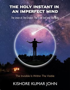 The Holy Instant in an Imperfect Mind (eBook, ePUB) - Kishore Kumar, John