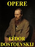 Opere di Fëdor Dostoevskij (eBook, ePUB)