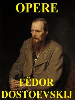 Opere di Fëdor Dostoevskij (eBook, ePUB) - Dostoevskij, Fëdor