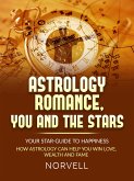 ASTROLOGY ROMANCE, YOU AND THE STARS (eBook, ePUB)