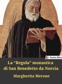 La &quote;Regola&quote; monastica di San Benedetto da Norcia (eBook, ePUB)