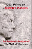 J.D. Ponce on Albert Camus: An Academic Analysis of The Myth of Sisyphus (eBook, ePUB)