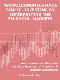 Macroeconomics made simple, investing by interpreting the financial markets (eBook, ePUB)