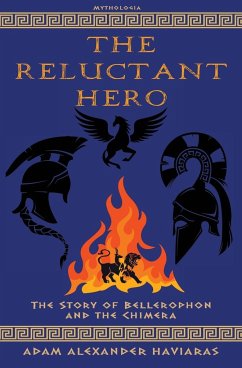 The Reluctant Hero - Haviaras, Adam Alexander