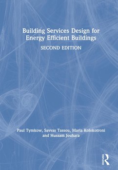 Building Services Design for Energy Efficient Buildings - Tymkow, Paul; Tassou, Savvas; Kolokotroni, Maria