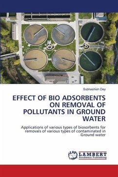 EFFECT OF BIO ADSORBENTS ON REMOVAL OF POLLUTANTS IN GROUND WATER - Dey, Subhashish