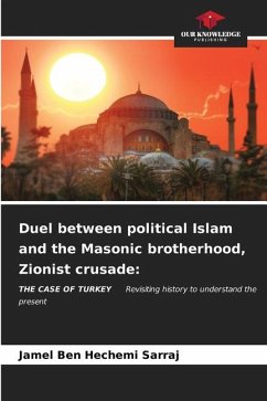 Duel between political Islam and the Masonic brotherhood, Zionist crusade: - Hechemi Sarraj, Jamel Ben