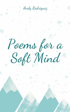 Poems for a Soft Mind - Rodriguez, Andy