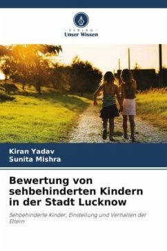 Bewertung von sehbehinderten Kindern in der Stadt Lucknow - Yadav, Kiran;Mishra, Sunita