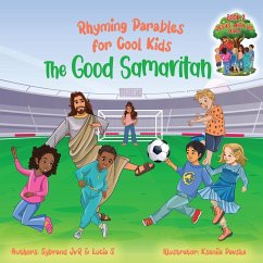 The Good Samaritan (Rhyming Parables For Cool Kids) Book 2 - Plant Positive Seeds and Be the Difference! - Jvr, Sybrand; S, Lucia