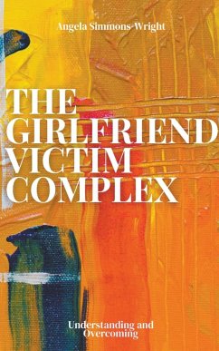 The Girlfriend Victim Complex - Simmons-Wright, Angela