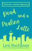 Dead and a Praline Latte (Tallulah James Mystery, #1) (eBook, ePUB)