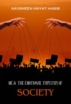 Me and the Emotional Tapestry of Society (eBook, ePUB) - Hayat Habib, Navsheen