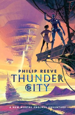 Mortal Engines: Thunder City - Reeve, Philip