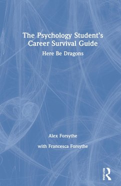 The Psychology Student's Career Survival Guide - Forsythe, Alex