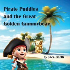 Pirate Puddles at the Great Golden Gummybear - Garth, Jace