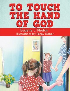 To Touch the Hand of God - Phelan, Eugene J
