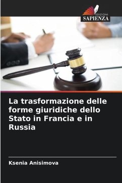 La trasformazione delle forme giuridiche dello Stato in Francia e in Russia - Anisimova, Ksenia