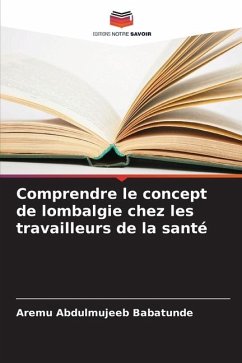 Comprendre le concept de lombalgie chez les travailleurs de la santé - Abdulmujeeb Babatunde, Aremu