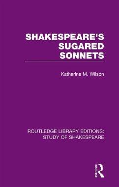 Shakespeare's Sugared Sonnets - Wilson, Katharine M