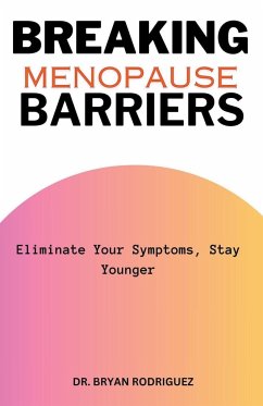 Breaking Menopause Barriers - Rodriguez, Bryan