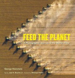 Feed the Planet - Steinmetz, George; Bourne, Joel K.