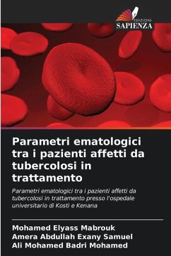 Parametri ematologici tra i pazienti affetti da tubercolosi in trattamento - Elyass Mabrouk, Mohamed;Exany Samuel, Amera Abdullah;Mohamed Badri Mohamed, Ali