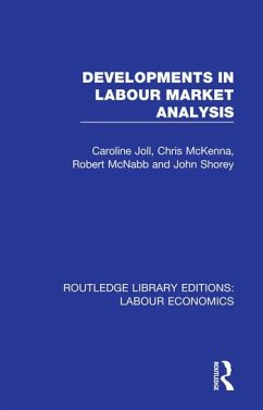 Developments in Labour Market Analysis - Joll, Caroline; Mckenna, Chris; Mcnabb, Robert; Shorey, John