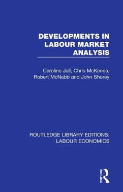 Developments in Labour Market Analysis - Joll, Caroline; Mckenna, Chris; Mcnabb, Robert