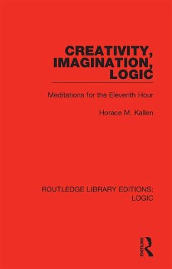 Creativity, Imagination, Logic - Kallen, Horace M