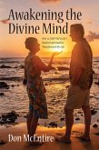 Awakening the Divine Mind: How a Little Old Lady's Radical Spirituality Transformed My Life (eBook, ePUB)