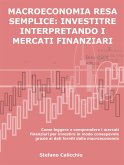 Macroeconomia resa semplice: investire interpretando i mercati finanziari (eBook, ePUB)