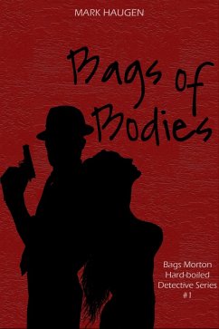 Bags of Bodies (eBook, ePUB) - Haugen, Mark