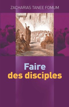 Faire Des Disciples - Fomum, Zacharias Tanee