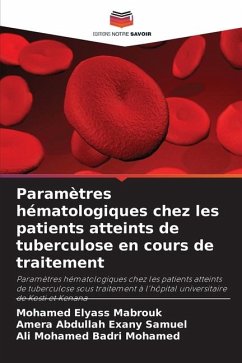 Paramètres hématologiques chez les patients atteints de tuberculose en cours de traitement - Elyass Mabrouk, Mohamed;Exany Samuel, Amera Abdullah;Mohamed Badri Mohamed, Ali