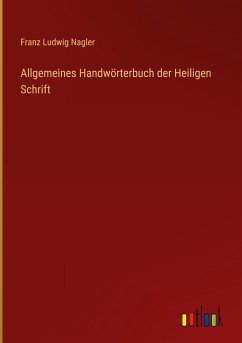 Allgemeines Handwörterbuch der Heiligen Schrift