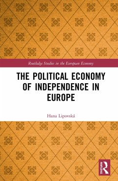 The Political Economy of Independence in Europe - Lipovská, Hana