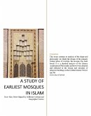 A Study of Earliest Mosques in Islam: How They Were Shaped by Different Cultural and Geographic Factors (eBook, ePUB) A Study of Earliest Mosques in Islam: How They Were Shaped by Different Cultural and Geographic Factors (eBook, ePUB)
