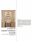 A Study of Earliest Mosques in Islam: How They Were Shaped by Different Cultural and Geographic Factors (eBook, ePUB)