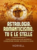 Astrologia, romanticismo, tu e le stelle (Tradotto) (eBook, ePUB)